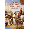 Slavery, the State, and Islam
