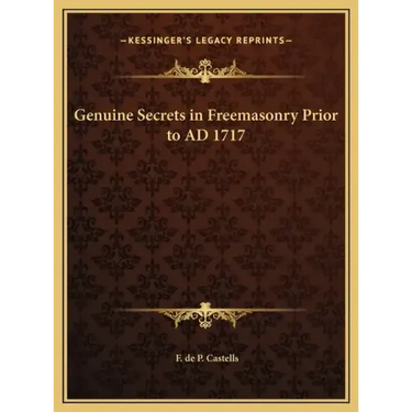 Genuine Secrets in Freemasonry Prior to AD 1717
