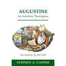 Augustine for Armchair Theologians