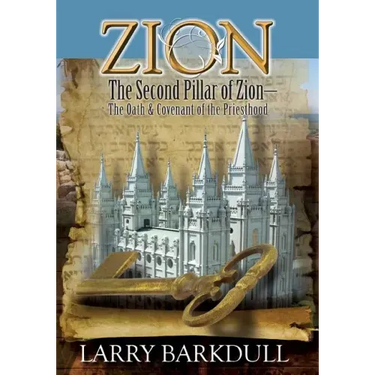 Zion - The Second Pillar of Zion-The Oath and Covenant of the Priesthood