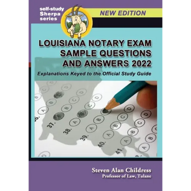 Louisiana Notary Exam Sample Questions and Answers 2022: Explanations Keyed to the Official Study Guide