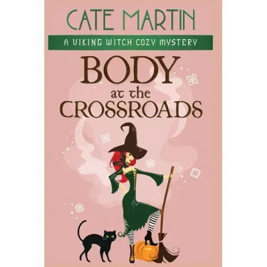 Body at the Crossroads: A Viking Witch Cozy Mystery