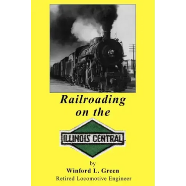 Railroading on the Illinois Central