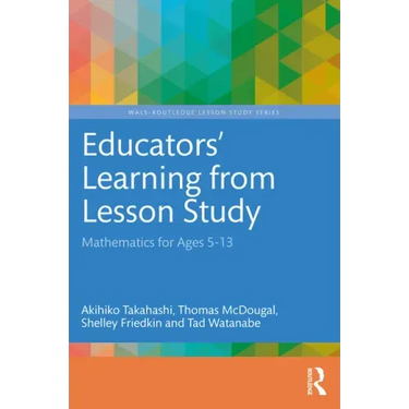 Educators' Learning from Lesson Study: Mathematics for Ages 5-13