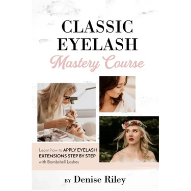 Bombshell Lashes Classic Eyelash Mastery Course: Learn how to apply eyelash extensions step by step
