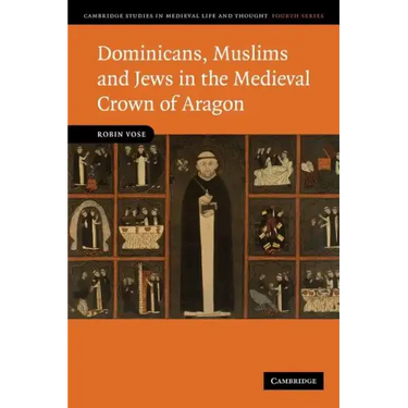 Dominicans, Muslims and Jews in the Medieval Crown of Aragon