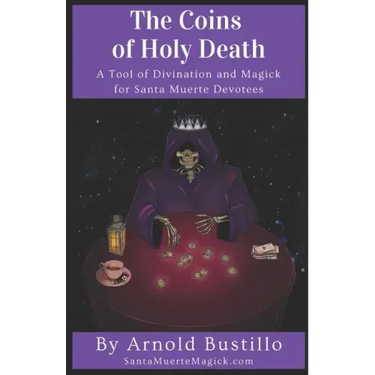 The Coins of Holy Death: A Tool of Divination and Magick for Santa Muerte Devotees