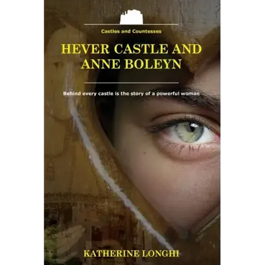 Hever Castle and Anne Boleyn