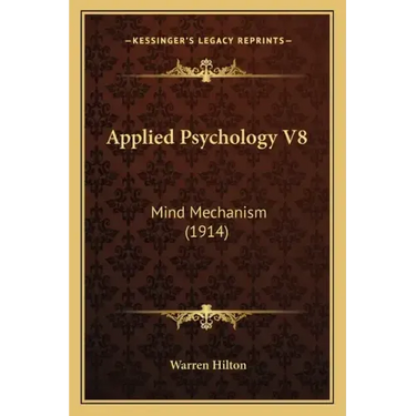 Applied Psychology V8: Mind Mechanism (1914)