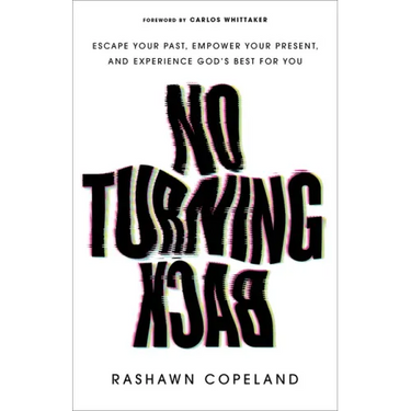 No Turning Back: Escape Your Past, Empower Your Present, and Experience God's Best for You