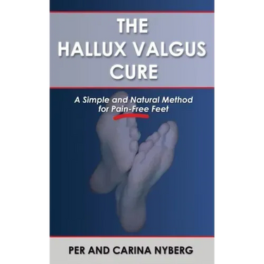 The Hallux Valgus Cure: A Simple and Natural Method for Pain-Free Feet