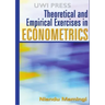Theoretical and Empirical Exercises in Econometrics