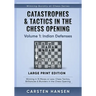 Catastrophes & Tactics in the Chess Opening - Volume 1: Indian Defenses - Large Print Edition: Winning in 15 Moves or Less: Chess Tactics, Brilliancie