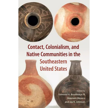 Contact, Colonialism, and Native Communities in the Southeastern United States