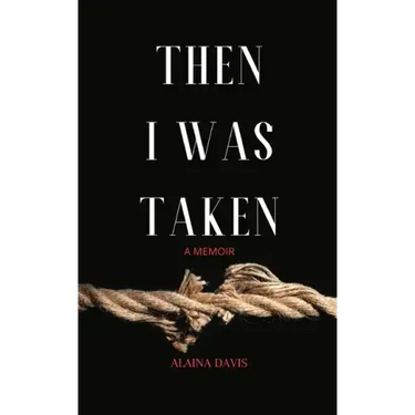 Then I Was Taken