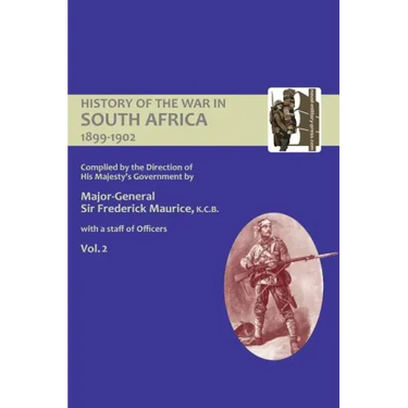 OFFICIAL HISTORY OF THE WAR IN SOUTH AFRICA 1899-1902 compiled by the Direction of His Majesty's Government Volume Two