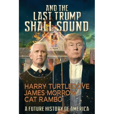 And the Last Trump Shall Sound: A Future History of America