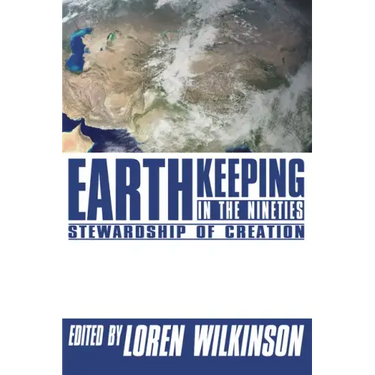 Earthkeeping in the Nineties: Stewardship of Creation