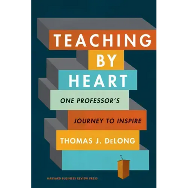 Teaching by Heart: One Professor's Journey to Inspire