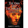 The Odd and The Strange: A Collection of Very Short Fiction