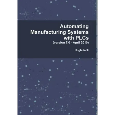 Automating Manufacturing Systems with PLCs