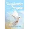 Forgiveness: Learning How to Forgive