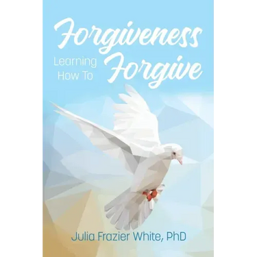 Forgiveness: Learning How to Forgive