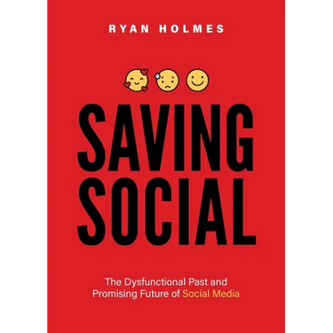 Saving Social: The Dysfunctional Past and Promising Future of Social Media