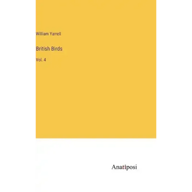 British Birds: Vol. 4