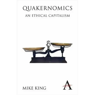 Quakernomics: An Ethical Capitalism
