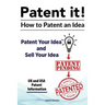 Patent it! How to patent an idea. Patent Your Idea and Sell Your Idea. UK and USA patent information.