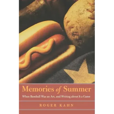 Memories of Summer: When Baseball Was an Art, and Writing about It a Game
