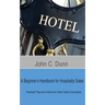 A Beginner's Handbook for Hospitality Sales: Practical Tips and Advice for New Sales Executives