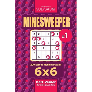 Sudoku Minesweeper - 200 Easy to Medium Puzzles 6x6 (Volume 1)
