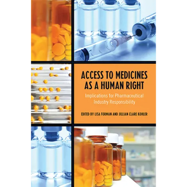 Access to Medicines as a Human Right: Implications for Pharmaceutical Industry Responsibility