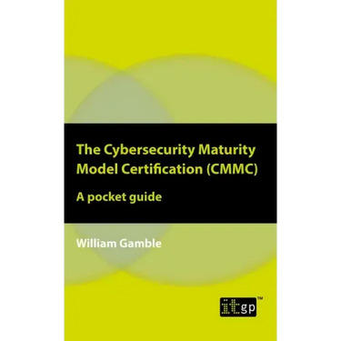 The Cybersecurity Maturity Model Certification (CMMC): A pocket guide