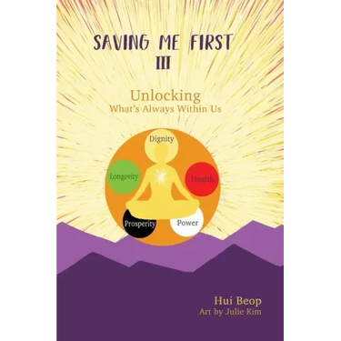 Saving Me First 3: Unlocking What's Always Within Us