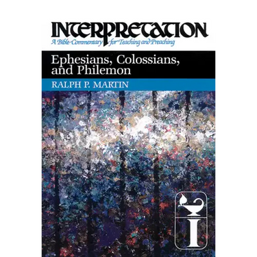 Ephesians, Colossians, and Philemon: Interpretation: A Bible Commentary for Teaching and Preaching