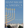 Hanukkah in America: A History
