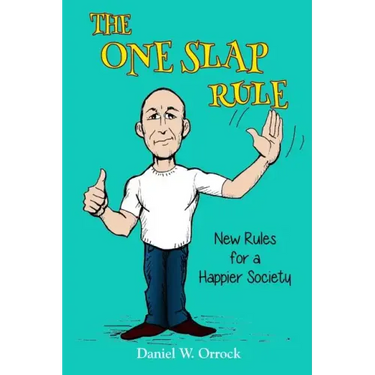 The One Slap Rule: New Rules for a Happier Society
