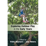 Exploring Outdoor Play in the Early Years