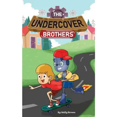 The Undercover Brothers: An Action and Adventure Story for 9-12 year olds