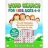 Word Search For Kids Ages 6-8: Fun and Challenging Word Search Puzzles Workbook For Kids