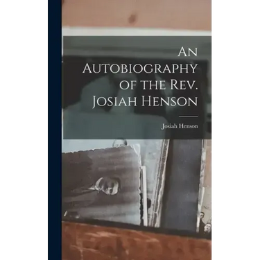 An Autobiography of the Rev. Josiah Henson