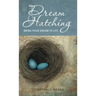 Dream Hatching: Bring Your Dream to Life