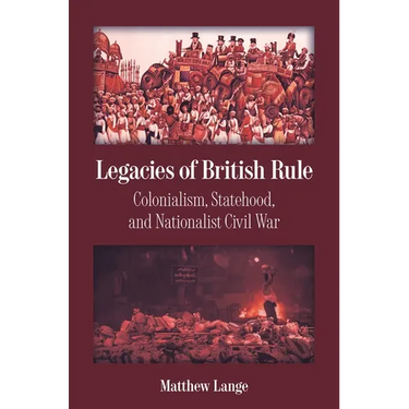 Legacies of British Rule: Colonialism, Statehood, and Nationalist Civil War