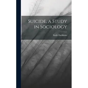 Suicide, a Study in Sociology