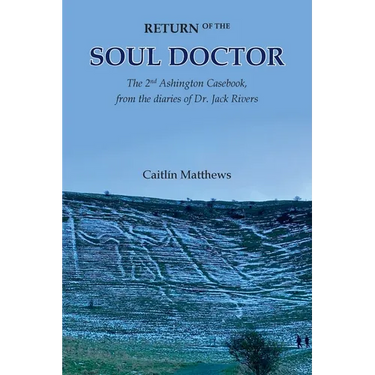 Return of the Soul Doctor: The 2nd Ashington Casebook, from the diaries of Dr. Jack Rivers