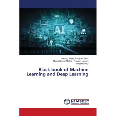 Black book of Machine Learning and Deep Learning