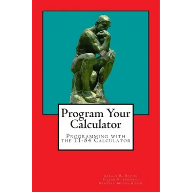 Program Your Calculator: Programming with the TI-84 Calculator